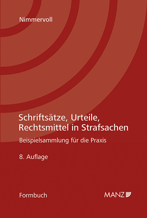 Schriftsätze, Urteile, Rechtsmittel in Strafsachen von Nimmervoll,  Rainer