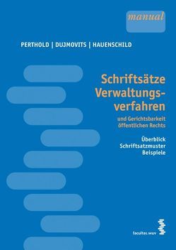 Schriftsätze Verwaltungsverfahren und Gerichtsbarkeit öffentlichen Rechts von Dujmovits,  Elisabeth, Hauenschild,  Herwig, Perthold,  Bettina