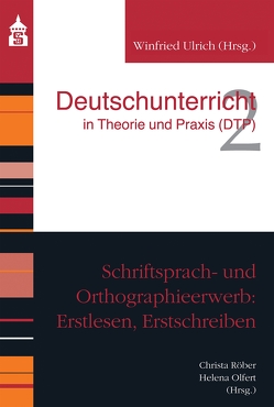 Schriftsprach- und Orthographieerwerb: Erstlesen, Erstschreiben von Olfert,  Helena, Röber,  Christa