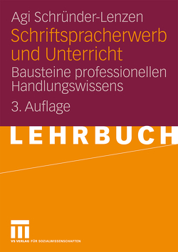 Schriftspracherwerb und Unterricht von Schründer-Lenzen,  Agi