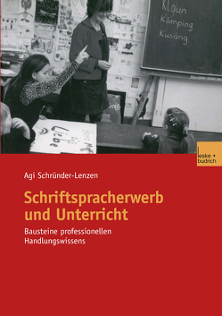 Schriftspracherwerb und Unterricht von Schründer-Lenzen,  Agi