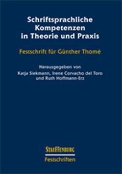Schriftsprachliche Kompetenzen in Theorie und Praxis von Corvacho del Toro,  Irene, Hoffmann-Erz,  Ruth, Siekmann,  Katja