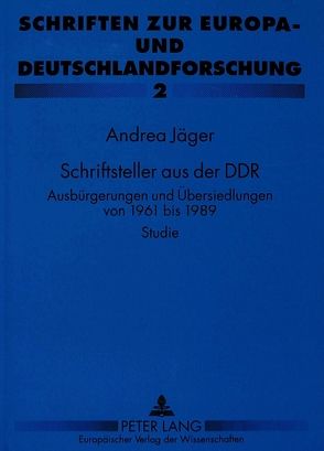 Schriftsteller aus der DDR von Jäger,  Andrea
