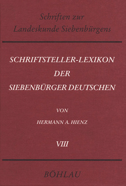 Schriftsteller-Lexikon der Siebenbürger Deutschen. Bio-bibliographisches Handbuch für Wissenschaft, Dichtung und Publizistik von Hienz,  Hermann Adolf