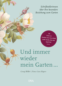 Und immer wieder mein Garten… von Möller,  Georg, Rogers,  Gary