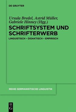 Schriftsystem und Schrifterwerb von Bredel,  Ursula, Hinney,  Gabriele, Müller,  Astrid