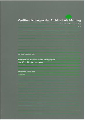 Schrifttafeln zur deutschen Paläographie des 16. – 20. Jahrhunderts von Dülfer,  Kurt, Korn,  Hans-Enno, Uhde,  Karsten