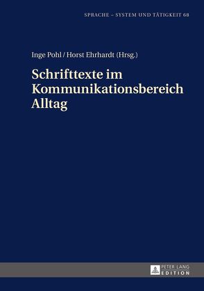 Schrifttexte im Kommunikationsbereich Alltag von Ehrhardt,  Horst, Pohl,  Inge