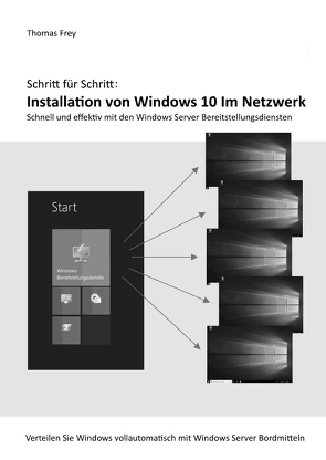 Schritt für Schritt: Installation von Windows 10 im Netzwerk von Frey,  Thomas