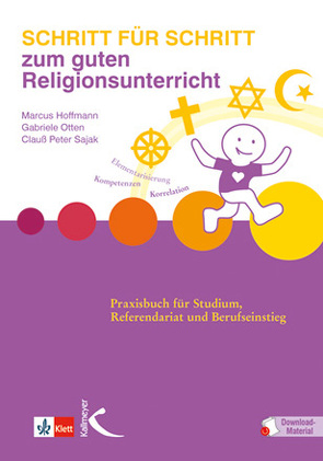 Schritt für Schritt zum guten Religionsunterricht von Hoffmann,  Marcus, Otten,  Gabriele, Sajak,  Clauß Peter
