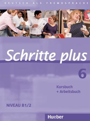 Schritte plus 6 von Gottstein-Schramm,  Barbara, Hilpert,  Silke, Kalender,  Susanne, Krämer-Kienle,  Isabel, Robert,  Anne, Schümann,  Anja, Specht,  Franz