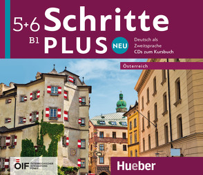 Schritte plus Neu 5+6 – Österreich von Békési,  Barbara, Hilpert,  Silke, Kerner,  Marion, Mayrhofer,  Lukas, Orth-Chambah,  Jutta, Pude,  Angela, Robert,  Anne, Schümann,  Anja, Specht,  Franz, Weers,  Dörte