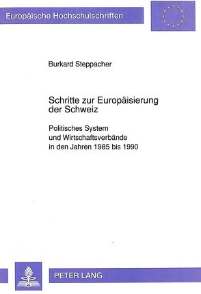 Schritte zur Europäisierung der Schweiz von Steppacher,  Burkhard