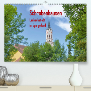 Schrobenhausen – Lenbachstadt im Spargelland (Premium, hochwertiger DIN A2 Wandkalender 2021, Kunstdruck in Hochglanz) von Faltin,  Klaus
