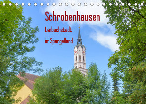 Schrobenhausen – Lenbachstadt im Spargelland (Tischkalender 2022 DIN A5 quer) von Faltin,  Klaus