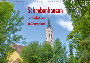 Schrobenhausen – Lenbachstadt im Spargelland (Wandkalender 2021 DIN A3 quer) von Faltin,  Klaus