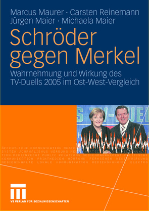 Schröder gegen Merkel von Maier,  Jürgen, Maier,  Michaela, Maurer,  Marcus, Reinemann,  Carsten