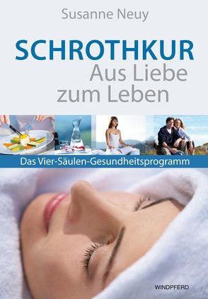Schrothkur – Aus Liebe zum Leben von Neuy,  Susanne