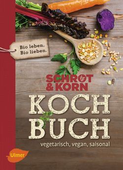 Schrot&Korn Kochbuch von Schrot & Korn
