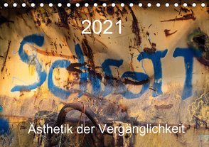 Schrott – Ästhetik der Vergänglichkeit (Tischkalender 2021 DIN A5 quer) von Watzinger,  Max