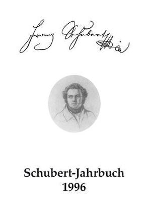 Schubert-Jahrbuch / Schubert-Jahrbuch 1996 von Feil,  Arnold, Fischer,  Klaus-Gotthard, Hinrichsen,  Hans-Joachim, Reiser,  Salome, Schumann,  Christiane