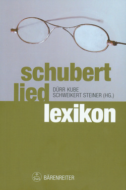 Schubert-Liedlexikon von Dürr,  Walther, Kohlhäufl,  Michael, Kube,  Michael, Schweikert,  Uwe, Steiner,  Stefanie