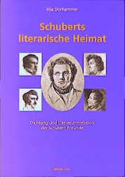 Schuberts literarische Heimat von Dürhammer,  Ilija