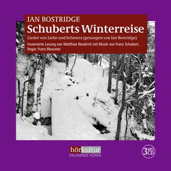 Schuberts Winterreise von Andsnes,  Leif Ove, Bostridge,  Ian, Neukirch,  Matthias, Wassmer,  Franz