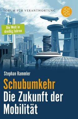 Schubumkehr – Die Zukunft der Mobilität von Rammler,  Stephan