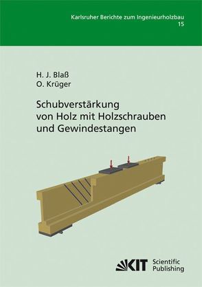 Schubverstärkung von Holz mit Holzschrauben und Gewindestangen von Blaß,  Hans Joachim;, Krüger,  Oliver