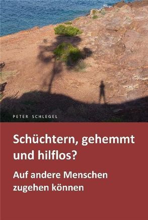 Schüchtern, gehemmt und hilflos? von Schlegel,  Peter