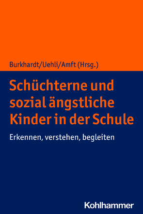 Schüchterne und sozial ängstliche Kinder in der Schule von Amft,  Susanne, Bräuninger,  Iris, Burkhardt,  Susan C. A., Curtis,  Sue, Florin,  Margaretha, Gasteiger-Klicpera,  Barbara-Waltraud, In-Albon,  Tina, Jantzer,  Vanessa, Kaess,  Michael, Krammer,  Mathias, Krauss,  Annette, Melfsen,  Siebke, Müller,  Xenia, Petermann,  Ulrike, Reitegger,  Franziska, Röösli,  Patrizia, Samaritter,  Rosemarie, Schellenberg,  Claudia, Schwarz,  Daniela, Uehli,  Beatrice, Walitza,  Susanne