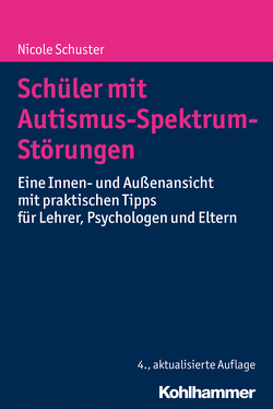 Schüler mit Autismus-Spektrum-Störungen von Großmann,  Daphne, Schuster,  Nicole