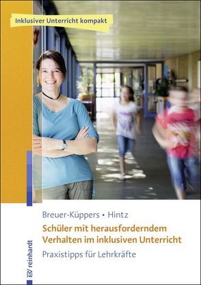 Schüler mit herausforderndem Verhalten im inklusiven Unterricht von Breuer-Küppers,  Petra, Hintz,  Anna-Maria