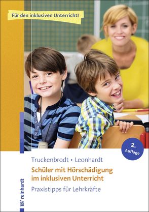 Schüler mit Hörschädigung im inklusiven Unterricht von Leonhardt,  Annette, Truckenbrodt,  Tilly