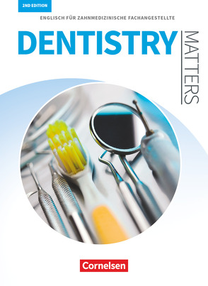 Dentistry Matters – Englisch für zahnmedizinische Fachangestellte – Second Edition – A2/B1 von Thönicke,  Manfred, Wood,  Ian