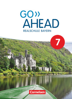 Go Ahead – Realschule Bayern 2017 – 7. Jahrgangsstufe von Baader,  Annette, Berold,  Klaus, Eberhardt,  Gerlinde, Fleischhauer,  Ursula, Forstner,  Christina, Fritze,  Martin, Kosina,  Oliver, Lux-Younts,  Carmen, Robb Benne,  Rebecca, Ullrich,  Petra