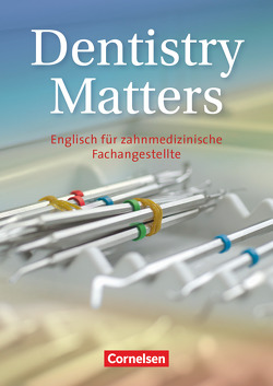 Dentistry Matters – Englisch für zahnmedizinische Fachangestellte – First Edition – A2/B1 von Wood,  Ian