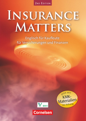 Insurance Matters – Englisch für Kaufleute für Versicherungen und Finanzen – Second Edition – B1-Mitte B2 von Fensel,  Willi, Krabbe,  Uwe, Purvis,  Keith