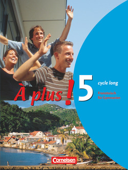 À plus ! – Ausgabe 2004 – Band 5 (cycle long) von Gregor,  Gertraud, Jorißen,  Catherine, Schenk-Gonsolin,  Sylvie