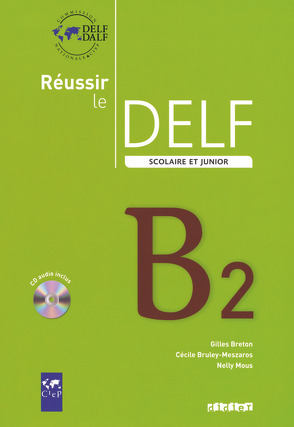 Fit für das DELF – Aktuelle Ausgabe – B2 von Breton,  Gilles, Bruley-Meszaros,  Cécile, Mous,  Nelly