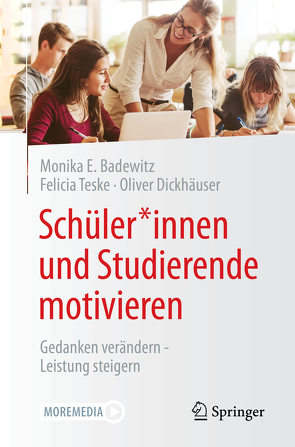 Schüler*innen und Studierende motivieren von Badewitz,  Monika E., Dickhäuser,  Oliver, Teske,  Felicia