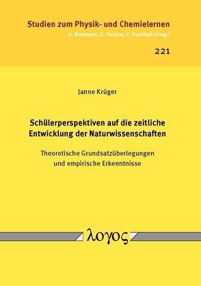 Schülerperspektiven auf die zeitliche Entwicklung der Naturwissenschaften von Krüger,  Janne