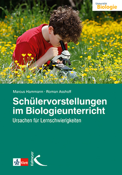 Schülervorstellungen im Biologieunterricht von Asshoff,  Roman, Hammann,  Marcus