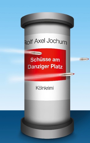 Schüsse am Danziger Platz von Jochum,  Rolf Axel