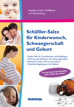 Schüßler-Salze für Kinderwunsch, Schwangerschaft und Geburt von Wolffskeel von Reichenberg,  Angelika Gräfin