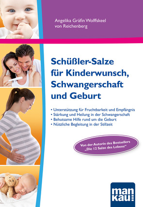 Schüßler-Salze für Kinderwunsch, Schwangerschaft und Geburt von Wolffskeel von Reichenberg,  Angelika Gräfin