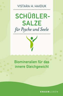 Schüßler-Salze für Psyche und Seele von Haiduk,  Vistara H.
