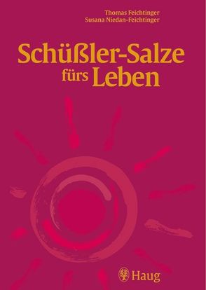 Schüßler-Salze fürs Leben von Feichtinger,  Thomas, Niedan-Feichtinger,  Susana