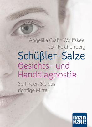 Schüßler-Salze – Gesichts- und Handdiagnostik von Reichenberg,  Angelika Gräfin Wolffskeel von